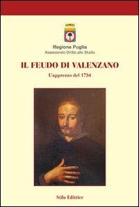 Il feudo di Valenzano. L'apprezzo del 1734  - Libro Stilo Editrice 2006, Storia e territorio | Libraccio.it