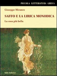 Saffo e la lirica monodica. La cosa più bella - Giuseppe Micunco - Libro Stilo Editrice 2007, Bussole | Libraccio.it