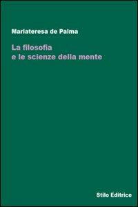 La filosofia e le scienze della mente - Mariateresa De Palma - Libro Stilo Editrice 2008, Filosofia | Libraccio.it