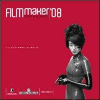 Filmmaker '08. Catalogo  - Libro Stilo Editrice 2008, Immagini e parole | Libraccio.it