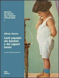 Canti popolari dei bambini e dei ragazzi baresi - Alfredo Giovine - Libro Stilo Editrice 2008, Biblioteca di letteratura pugliese | Libraccio.it