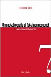 Una autobiografia di fatti non accaduti. La narrativa di Walter Siti