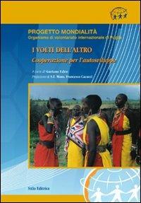 I volti dell'altro. Cooperazione per l'autosviluppo  - Libro Stilo Editrice 2009, Scaffale multiculturale | Libraccio.it