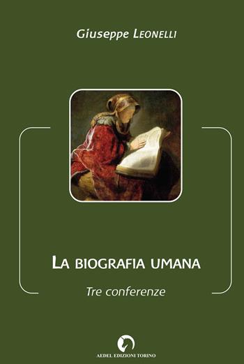 La biografia umana - Giuseppe Leonelli - Libro Aedel 2023, Parole | Libraccio.it