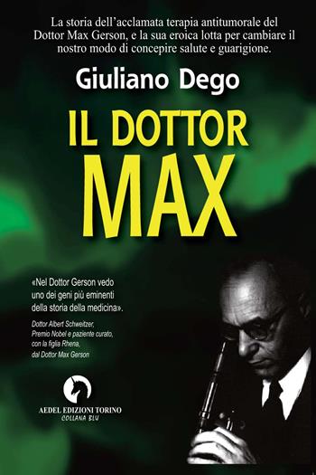 Il Dottor Max - Giuliano Dego - Libro Aedel 2014, Aedel Blu | Libraccio.it