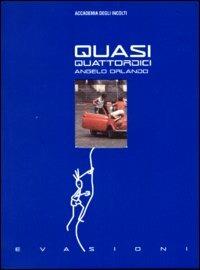 Quasi quattordici - Angelo Orlando - Libro Gaffi Editore in Roma 2004, Evasioni | Libraccio.it