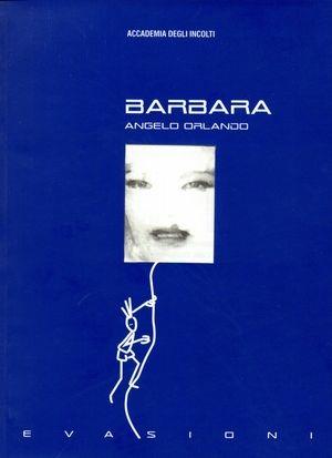 Barbara - Angelo Orlando - Libro Gaffi Editore in Roma 2004, Evasioni | Libraccio.it
