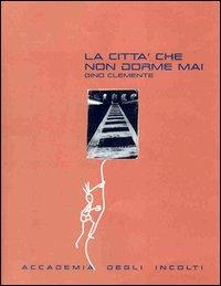 La città che non dorme mai - Gino Clemente - Libro Gaffi Editore in Roma 2004, Evasioni | Libraccio.it