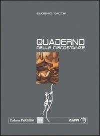 Quaderno delle circostanze - Eugenio Zacchi - Libro Gaffi Editore in Roma 2004, Evasioni | Libraccio.it