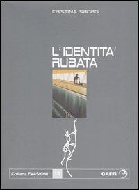 L' identità rubata - M. Cristina Sborgi - Libro Gaffi Editore in Roma 2004, Evasioni | Libraccio.it