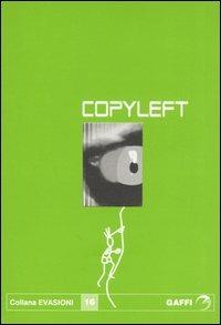 Copyleft. Istantanee dal sommerso letterario  - Libro Gaffi Editore in Roma 2005, Evasioni | Libraccio.it