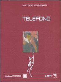 Telefono - Vittorio Orsenigo - Libro Gaffi Editore in Roma 2006, Evasioni | Libraccio.it