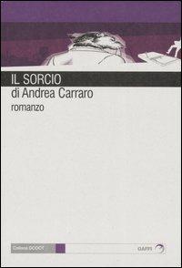 Il sorcio. Ediz. illustrata - Andrea Carraro - Libro Gaffi Editore in Roma 2006, Godot | Libraccio.it
