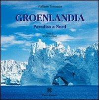 Groenlandia. Paradiso a nord - Raffaele Tomasulo, Simon Lambert - Libro Pintore 2003, Voyage | Libraccio.it