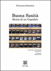 Buona sanità. Storia di un ospedale