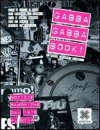 Gabba gabba book! Notizie ramoniche dal 1976 al 2004 - Marco Zuanelli - Libro Pintore 2005 | Libraccio.it