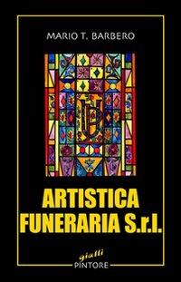 Artistica funeraria Srl - Mario T. Barbero - Libro Pintore 2008, Gialli | Libraccio.it