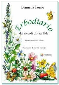 Erbodiario - Brunella Forno - Libro Pintore 2010 | Libraccio.it