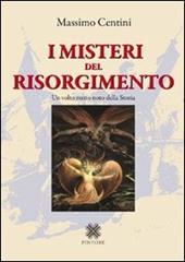 I misteri del Risorgimento. Un volto meno noto della storia