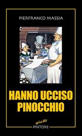 Hanno ucciso Pinocchio