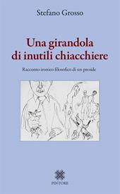 Una girandola di inutili chiacchiere. Racconto ironico filosofico di un preside