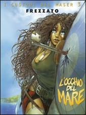 L'occhio del mare. I custodi del Maser. Vol. 3