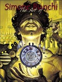 Simone Bianchi. The art of - Simone Bianchi - Libro Pavesio 2006 | Libraccio.it