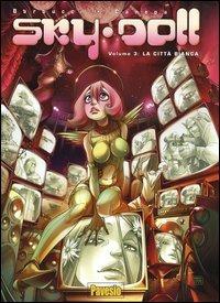 Sky Doll. Vol. 3: La città bianca - Alessandro Barbucci, Barbara Canepa - Libro Pavesio 2006, Classic | Libraccio.it