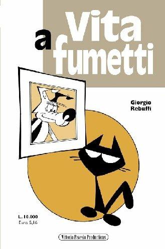 Vita a fumetti - Giorgio Rebuffi - Libro Pavesio 2007 | Libraccio.it
