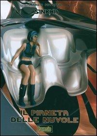 Sinkha. Vol. 3: Il pianeta delle nuvole - Marco Patrito - Libro Pavesio 2007, Classic | Libraccio.it