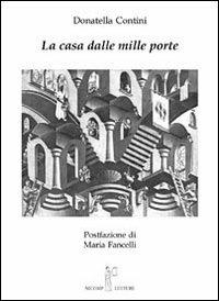 La casa dalle mille porte - Donatella Contini - Libro Nicomp Laboratorio Editoriale 2007, Nicomp letture | Libraccio.it