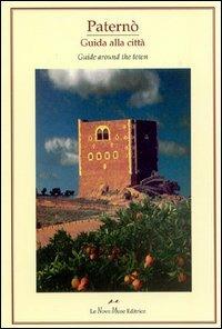 Paternò. Guida alla città  - Libro Le Nove Muse 2000 | Libraccio.it