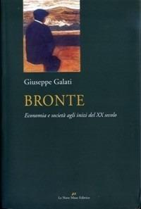 Bronte. Economia e società agli inizi del XX secolo - Giuseppe Galati - Libro Le Nove Muse 2002, Calliope | Libraccio.it