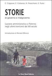 Storie di governo e malgoverno. L'azione amministrativa a Paternò negli ultimi trent'anni del XX secolo  - Libro Le Nove Muse 2002 | Libraccio.it