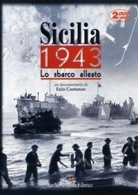 Sicilia 1943. Lo sbarco alleato. 2 DVD - Ezio Costanzo - Libro Le Nove Muse 2004 | Libraccio.it