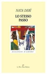 Lo stesso passo - Derì Nata - Libro Le Nove Muse 2006, Talia | Libraccio.it