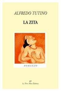 La zita - Alfredo Tutino - Libro Le Nove Muse 2007, Talia | Libraccio.it