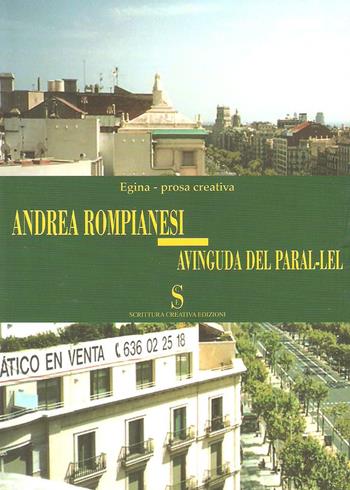 Avinguda del Paral-lel - Andrea Rompianesi - Libro Scrittura Creativa 2014, Egina. Prosa creativa | Libraccio.it