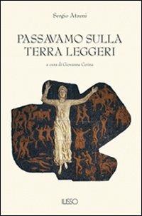 Passavamo sulla terra leggeri - Sergio Atzeni - Libro Ilisso 2000, Bibliotheca sarda | Libraccio.it