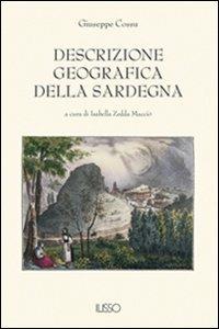 Descrizione geografica della Sardegna - Giuseppe Cossu - Libro Ilisso 2001, Bibliotheca sarda | Libraccio.it