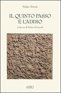 Il quinto passo è l'addio - Sergio Atzeni - Libro Ilisso 2002, Bibliotheca sarda | Libraccio.it