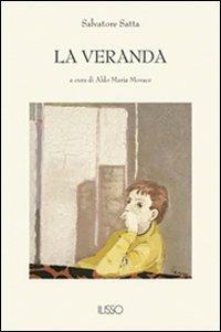 La veranda - Salvatore Satta - Libro Ilisso 2003, Bibliotheca sarda | Libraccio.it