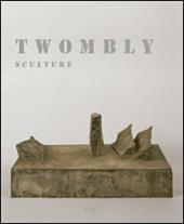 Twombly. Sculture