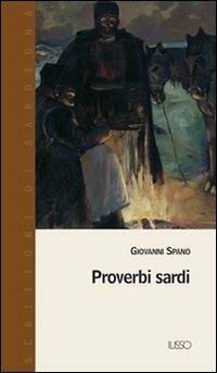 Proverbi sardi - Giovanni Spano - Libro Ilisso 2003, Scrittori di Sardegna | Libraccio.it