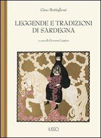 Leggende e tradizioni di Sardegna - Gino Bottiglioni - Libro Ilisso 2004, Bibliotheca sarda | Libraccio.it