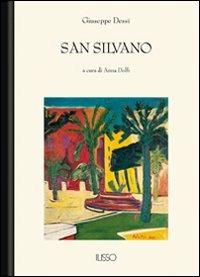 San Silvano - Giuseppe Dessì - Libro Ilisso 2004, Bibliotheca sarda | Libraccio.it