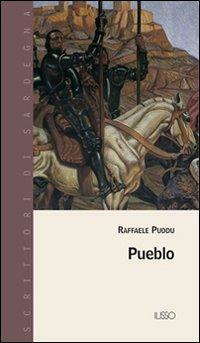 Pueblo - Raffaele Puddu - Libro Ilisso 2004, Scrittori di Sardegna | Libraccio.it