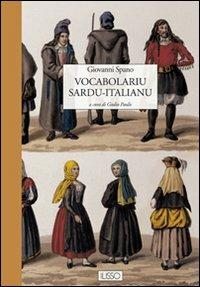 Vocabulariu sardu-italianu - Giovanni Spano - Libro Ilisso 2004, Bibliotheca sarda grandi opere | Libraccio.it