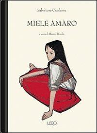 Miele amaro - Salvatore Cambosu - Libro Ilisso 2005, Bibliotheca sarda | Libraccio.it