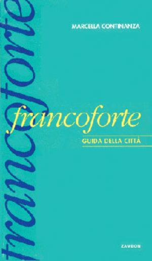 Cartolina da Francoforte. Guida della città - Marcella Continanza - Libro Zambon Editore 2006 | Libraccio.it